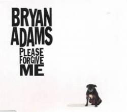 Bryan Adams : Please Forgive Me